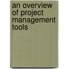 An Overview Of Project Management Tools door Sheriffdeen A. Yinusa