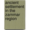 Ancient Settlement In The Zammar Region door St. John Simpson