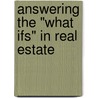 Answering the "What Ifs" in Real Estate door Paul V. Xavier