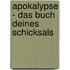 Apokalypse - Das Buch Deines Schicksals