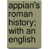 Appian's Roman History; With An English door John Dewar Dennison