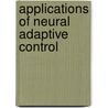 Applications of Neural Adaptive Control by Jens Kalkkul