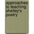 Approaches to Teaching Shelley's Poetry