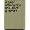 Aramaic Astronomical Book From Qumran C door Henryk Drawnel