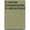 B Rslicher Energiehandel In Deutschland door Ruwen Frasch