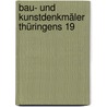 Bau- und Kunstdenkmäler Thüringens 19 door Paul Lehfeldt