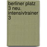 Berliner Platz 3 Neu. Intensivtrainer 3 by Lutz Rohrmann