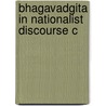 Bhagavadgita In Nationalist Discourse C by Nagappa Gowda