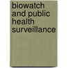 Biowatch And Public Health Surveillance door Subcommittee National Research Council