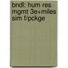 Bndl: Hum Res Mgmt 3e+Miles Sim F/Pckge door Denisi