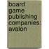 Board Game Publishing Companies: Avalon