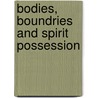 Bodies, Boundries and Spirit Possession by Margaret Rausch