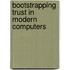 Bootstrapping Trust In Modern Computers