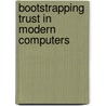 Bootstrapping Trust In Modern Computers door Jonathan M. McCune