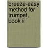 Breeze-easy Method For Trumpet, Book Ii by John Kinyon