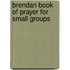 Brendan Book Of Prayer For Small Groups