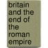 Britain And The End Of The Roman Empire