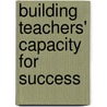 Building Teachers' Capacity for Success door Pete Hall