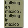 Bullying en Mexico / Bullying in Mexico door Paloma Cobo Ocejo