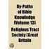 By-Paths Of Bible Knowledge (Volume 13)