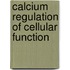 Calcium Regulation Of Cellular Function