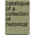 Catalogue Of A Collection Of Historical
