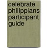 Celebrate Philippians Participant Guide door Keith Loy