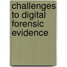 Challenges To Digital Forensic Evidence door Floris Cohen