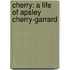 Cherry: A Life Of Apsley Cherry-Garrard