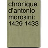Chronique D'Antonio Morosini: 1429-1433 door Germain Lefvre-Pontalis