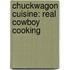 Chuckwagon Cuisine: Real Cowboy Cooking