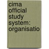 Cima Official Study System: Organisatio door N. Ritson