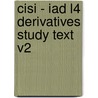 Cisi - Iad L4 Derivatives Study Text V2 door Bpp Learning Media
