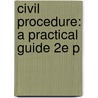 Civil Procedure: A Practical Guide 2e P door Stephen Pete