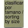 Clasificar por tamano / Sorting by Size door Jennifer Marks