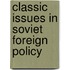 Classic Issues In Soviet Foreign Policy