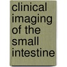 Clinical Imaging of the Small Intestine door Hans Herlinger