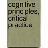 Cognitive Principles, Critical Practice by Susanne Reichl