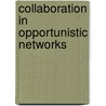 Collaboration In Opportunistic Networks by Andreas Heinemann