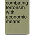 Combating Terrorism With Economic Means