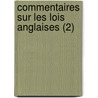Commentaires Sur Les Lois Anglaises (2) by William Blackstone