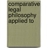 Comparative Legal Philosophy Applied To door Luigi Miraglia