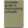 Complete Guide To Motorcycling Colorado door Steve Farson