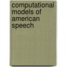 Computational Models Of American Speech by M. Margaret Withgott
