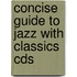 Concise Guide To Jazz With Classics Cds