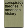 Conspiracy Theories In American History door Peter Knight