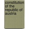 Constitution Of The Republic Of Austria by Manfred Stelzer