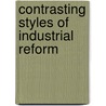Contrasting Styles Of Industrial Reform door George Rosen