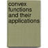 Convex Functions and Their Applications
