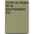 Coran Au Risque De La Psychanalyse (Le)